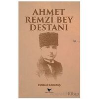 Ahmet Remzi Bey Destanı - Cumali Karataş - Günce Yayınları