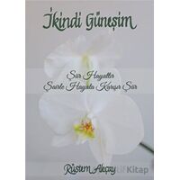 İkindi Güneşim - Rüstem Akçay - Liman Yayınevi