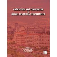 Coğrafyada Yeni Yaklaşımlar ve Güncel Araştırma ve İncelemeler - Erol Kapluhan - Gazi Kitabevi