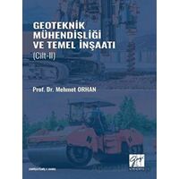 Geoteknik Mühendisliği ve Temel İnşaat Cilt 2 - Mehmet Orhan - Gazi Kitabevi