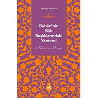 Buharinin Bab Başlıklarındaki Yöntemi - Ayşegül Eroğlu - Fecr Yayınları