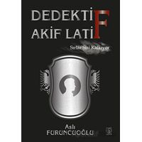 Dedektif Akif Latif - Aslı Furuncuoğlu - Luna Yayınları