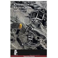 İçimdeki Çocuk İle Geleceğim - Serdar Aksoy - Edebiyatist