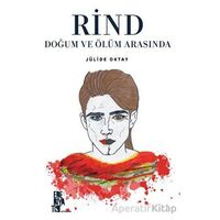 Rind Doğum Ve Ölüm Arasında - Jülide Oktay - Edebiyatist