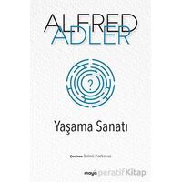 Yaşama Sanatı - Alfred Adler - Maya Kitap