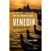 Mitik Bir Topografya Olarak Venedik - Berrin Demir - Kriter Yayınları