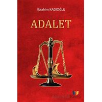 Adalet - İbrahim Kadıoğlu - Ateş Yayınları