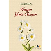 Kolayca Gönlü Olmayan - Nazlı Şehzade - Ateş Yayınları