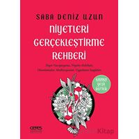 Niyetleri Gerçekleştirme Rehberi - Saba Deniz Uzun - Ceres Yayınları