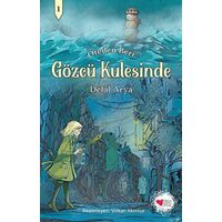 Gözcü Kulesinde - Öteden Beri 1 - Delal Arya - Can Çocuk Yayınları