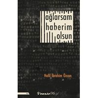 Ağlarsam Haberim Olsun - Halil İbrahim Özcan - İnkılap Kitabevi