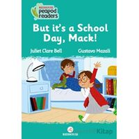But It’s A School Day, Mack! - Juliet Clare Bell - Redhouse Kidz Yayınları