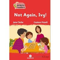 Not Again, Ivy! - Jane Clarke - Redhouse Yayınları