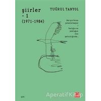 Şiirler 1 (1971 - 1984) - Tuğrul Tanyol - Kırmızı Kedi Yayınevi