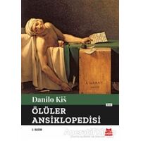 Ölüler Ansiklopedisi - Danilo Kis - Kırmızı Kedi Yayınevi