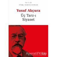 Üç Tarz-ı Siyaset - Yusuf Akçura - Kırmızı Kedi Yayınevi