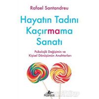 Hayatın Tadını Kaçırmama Sanatı - Rafael Santandreu - Pegasus Yayınları