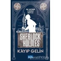 Kayıp Gelin - Sherlock Holmes - Sir Arthur Conan Doyle - Parıltı Yayınları