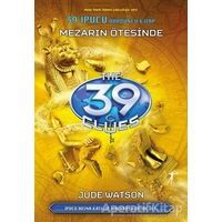 Mezarın Ötesinde - 39 İpucu Dördüncü Kitap - Jude Watson - Artemis Yayınları