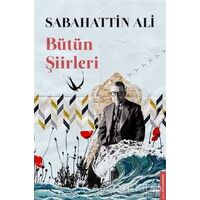 Bütün Şiirleri - Sabahattin Ali - Destek Yayınları