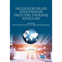 Sağlık Kurumları Yönetiminde Örgütsel Davranış Konuları - Mustafa Amarat - Nobel Akademik Yayıncılık