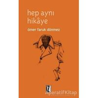 Hep Aynı Hikaye - Ömer Faruk Dönmez - İz Yayıncılık
