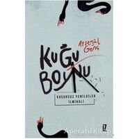 Kuğu Boynu - Ayşegül Genç - İz Yayıncılık