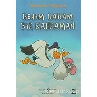 Benim Babam Bir Kahraman - Mustafa Yoğurtçu - İş Bankası Kültür Yayınları