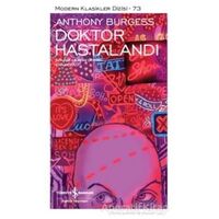 Doktor Hastalandı - Anthony Burgess - İş Bankası Kültür Yayınları