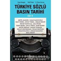 Türkiye Sözlü Basın Tarihi - Cilt II - Suat Gezgin - İş Bankası Kültür Yayınları