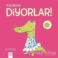 Küçüksün Diyorlar! - Christienne Jones - 1001 Çiçek Kitaplar