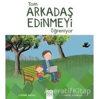 Tom Arkadaş Edinmeyi Öğreniyor - Corrinne Averiss - 1001 Çiçek Kitaplar