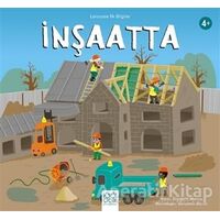 İnşaatta - Larousse İlk Bilgiler - Elisabeth Marrou - 1001 Çiçek Kitaplar