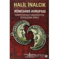 Rönesans Avrupası Seçme Eserler - 5 - Halil İnalcık - İş Bankası Kültür Yayınları