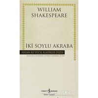 İki Soylu Akraba - William Shakespeare - İş Bankası Kültür Yayınları