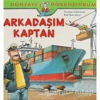 Dünyayı Öğreniyorum - Arkadaşım Kaptan - Susanne Schürmann - İş Bankası Kültür Yayınları