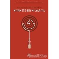 Kıyamete Bir Milyar Yıl - Arkadi Strugatski - İthaki Yayınları