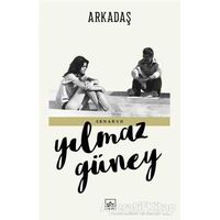 Arkadaş - Yılmaz Güney - İthaki Yayınları