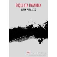 Boşlukta Uyanmak - Burak Parmaksız - İthaki Yayınları