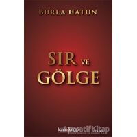 Sır ve Gölge - Burla Hatun - Tara Kitap