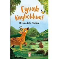 Eyvah Kayboldum! - Ormandaki Macera - Patricia Hegarty - Timaş Çocuk