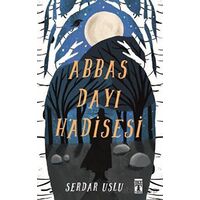 Abbas Dayı Hadisesi - Serdar Uslu - Genç Timaş