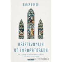 Hristiyanlık ve İmparatorluk - Zafer Duygu - Timaş Yayınları