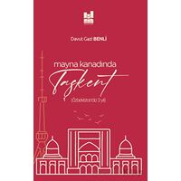 Mayna Kanadında Taşkent - Davut Gazi Benli - Mgv Yayınları