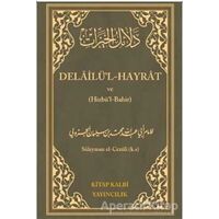 Delailül Hayrat ve Hizbul Bahir - Abdullah Muhammed Bin Süleyman El-Cezuli - Kitap Kalbi Yayıncılık