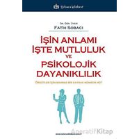 İşin Anlamı İşte Mutluluk ve Psikolojik Dayanıklılık - Fatih Sobacı - Türkmen Kitabevi