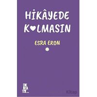 Hikayede Kalmasın - Esra Eron - Edebiyatist