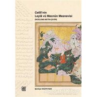 Celili’nin Leyla vü Mecnun Mesnevisi (İnceleme-Metin-Çeviri) - Şevkiye Kazan Nas - Palet Yayınları