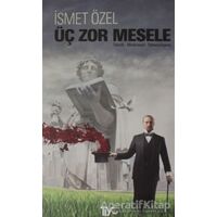 Üç Zor Mesele - İsmet Özel - Tiyo Yayınevi