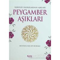 Peygamber Aşıkları - Mustafa Necati Bursalı - Çelik Yayınevi